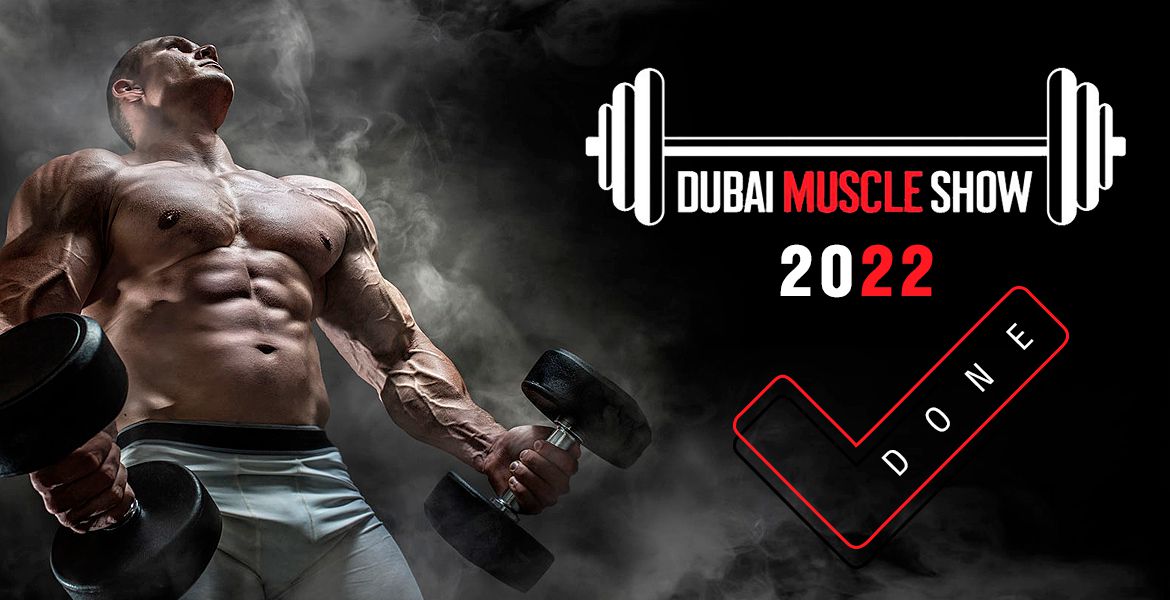 Dubai Muscle Show 2022 Done!